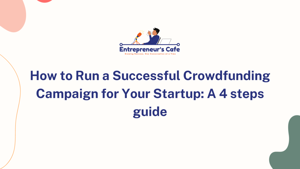 Running a successful crowdfunding campaign for startups