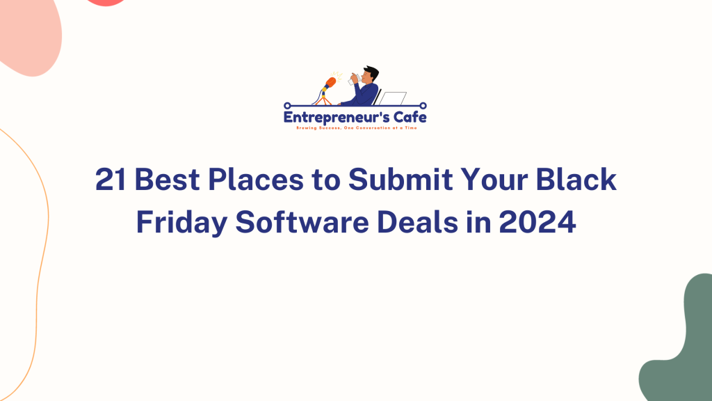 21 Best Places to Submit Your Black Friday Software Deals in 2024